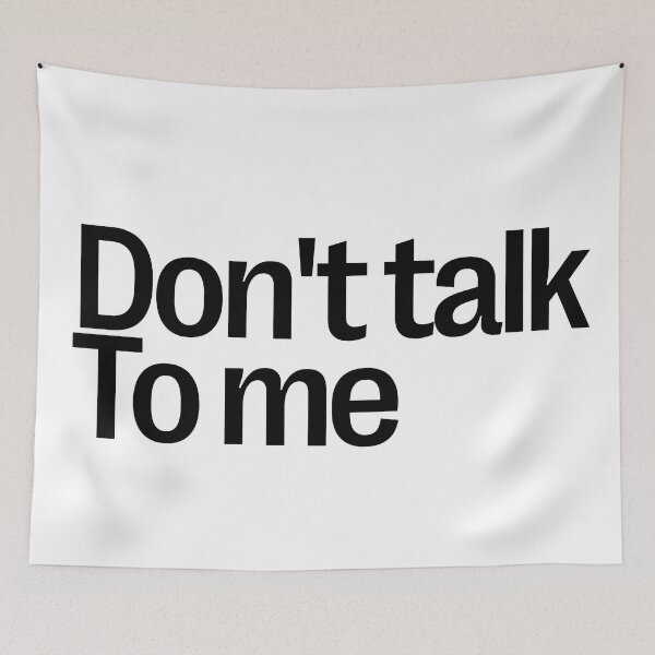 Item preview, Don't Talk To Me designed and sold by LeGrizou.