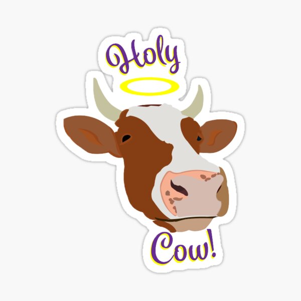 Holy Cow Sticker for Sale by ZeDeWitt