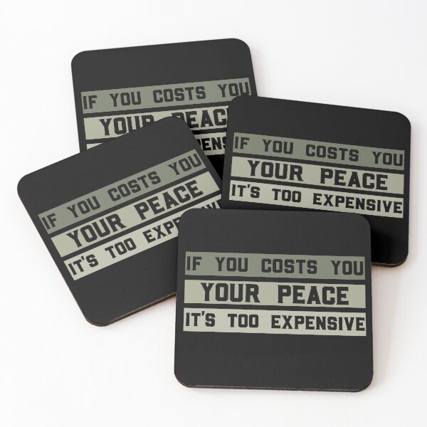 Item preview, Funny If It Costs You Your Peace It's Too Expensive designed and sold by solimangomaa.