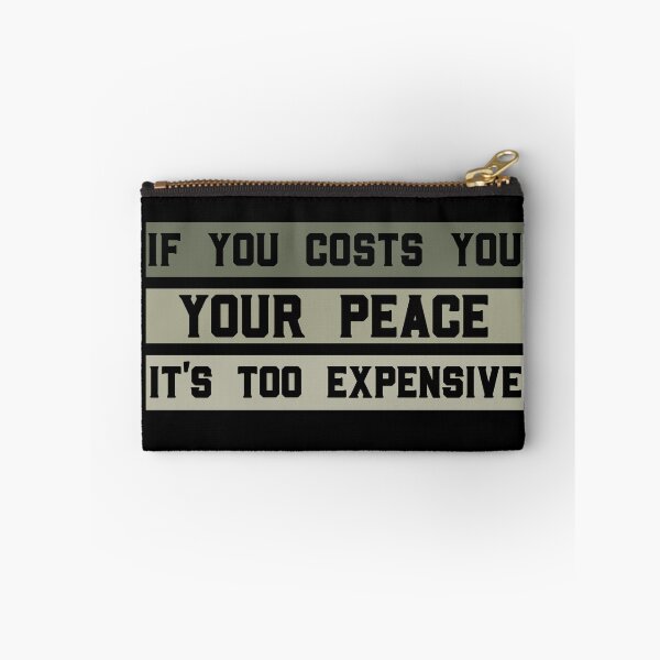 Item preview, Funny If It Costs You Your Peace It's Too Expensive designed and sold by solimangomaa.