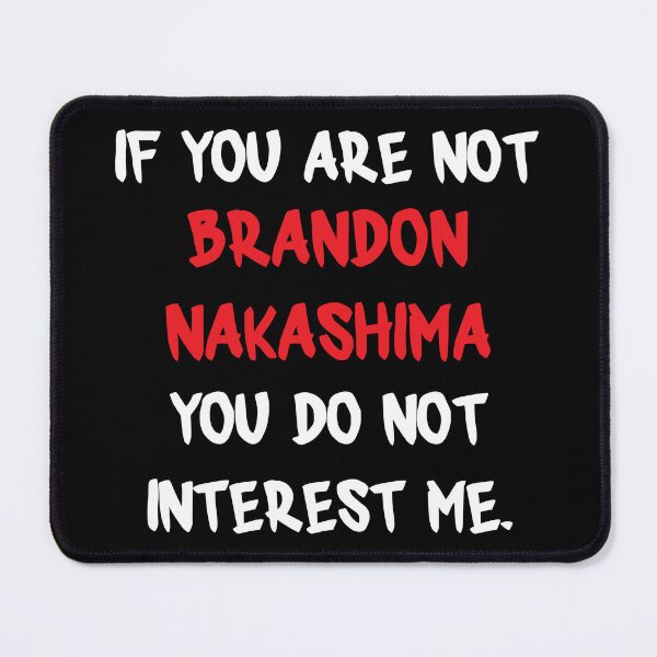 Item preview, Brandon Nakashima - If you are not designed and sold by 2Girls1Shirt.