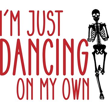 I'm Just Dancing on my own Sticker for Sale by fegriismey