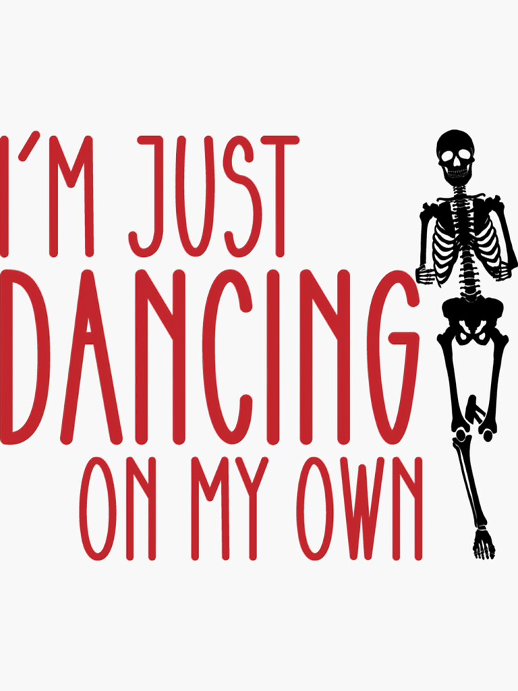 I'm Just Dancing on my own Sticker for Sale by fegriismey