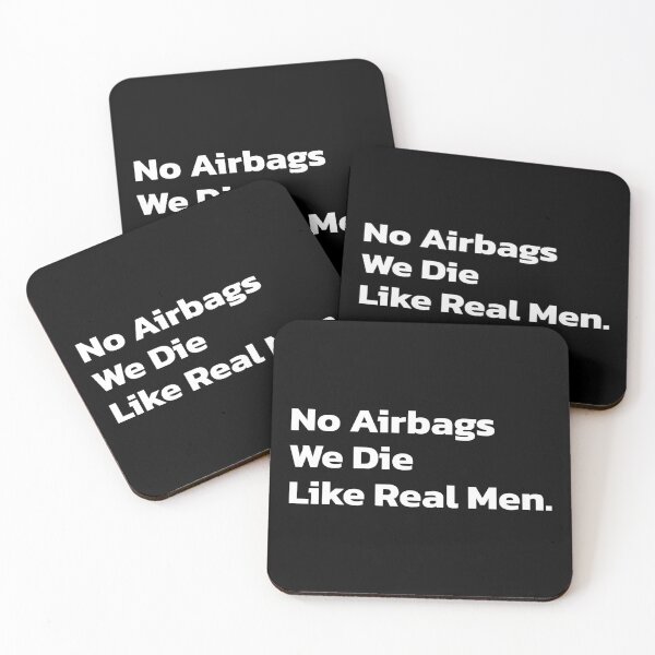 Item preview, No Airbags We Die Like Real Men. designed and sold by Quote a Passage.