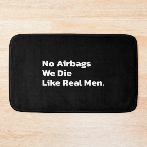 Item preview, No Airbags We Die Like Real Men. designed and sold by Quote a Passage.