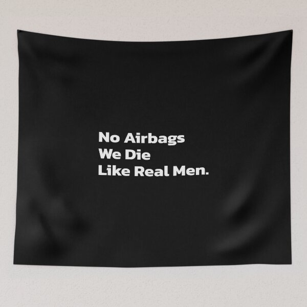 Item preview, No Airbags We Die Like Real Men. designed and sold by Quote a Passage.