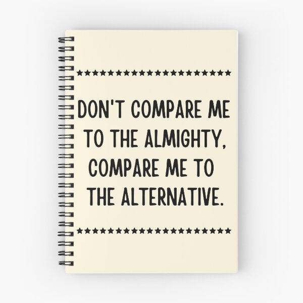 Item preview, Don't compare me to the almighty compare me to the alternative designed and sold by QuotesAreFun.