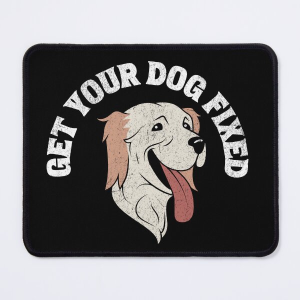 Item preview, Get your dog fixed designed and sold by JoRealm.