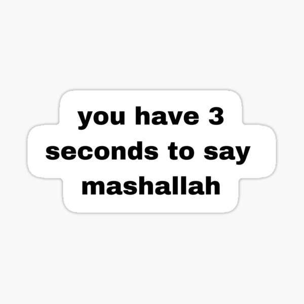 Item preview, You Have 3 Seconds To Say Mashallah designed and sold by selmaal.