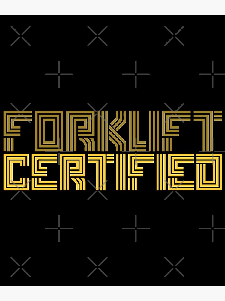 "Forklift Certified Meme" Poster for Sale by palaco210 | Redbubble