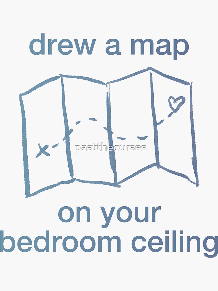 "Paris: drew a map on your bedroom ceiling" Sticker for Sale by