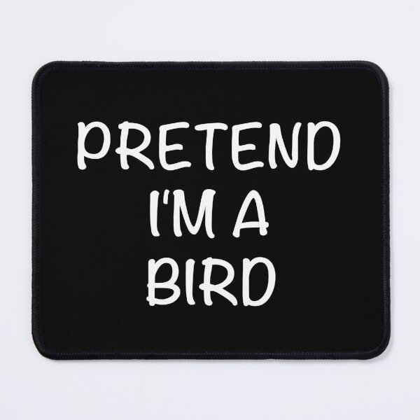 Item preview, pretend i'm a bird designed and sold by graveitchy.