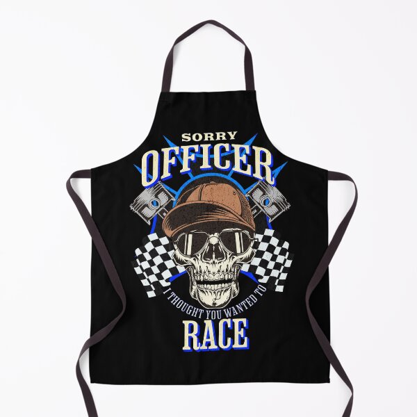 Item preview, Sorry Officer I Thought You Wanted To Race Drag Race Street Race Racer Racing Motorcycle Racer Checker Flag Piston Skull Sunglasses Funny designed and sold by CarantinedChaos.