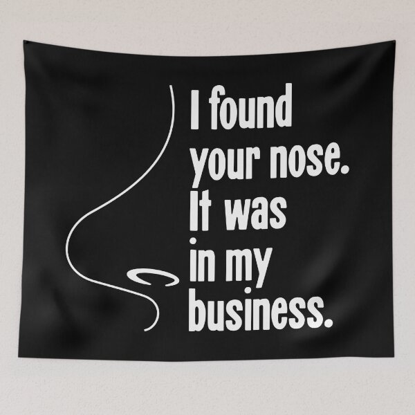 Item preview, Encontré tu nariz. Estaba en mi negocio. designed and sold by Good-Looking Corpse.