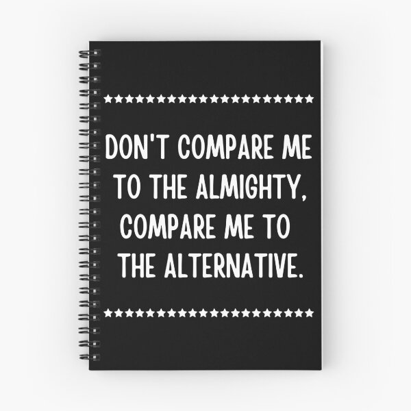 Item preview,  Don't Compare Me To The Almighty Compare Me To The Alternative designed and sold by QuotesAreFun.
