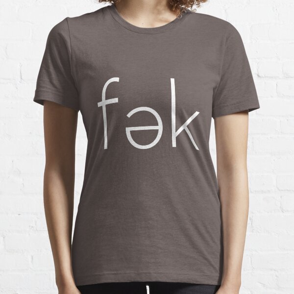 Fuck - fun with phonetics Essential T-Shirt