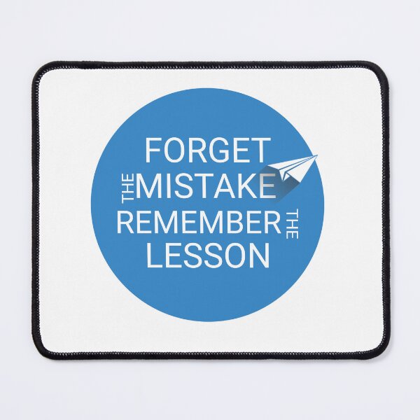 Item preview, forget the mistake remember the lesson , quote design designed and sold by AliH72.