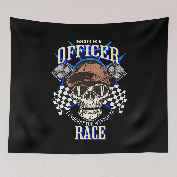 Item preview, Sorry Officer I Thought You Wanted To Race Drag Race Street Race Racer Racing Motorcycle Racer Checker Flag Piston Skull Sunglasses Funny designed and sold by CarantinedChaos.