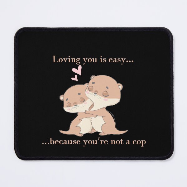 Item preview, loving you is easy because you're not a cop designed and sold by Handrixx.