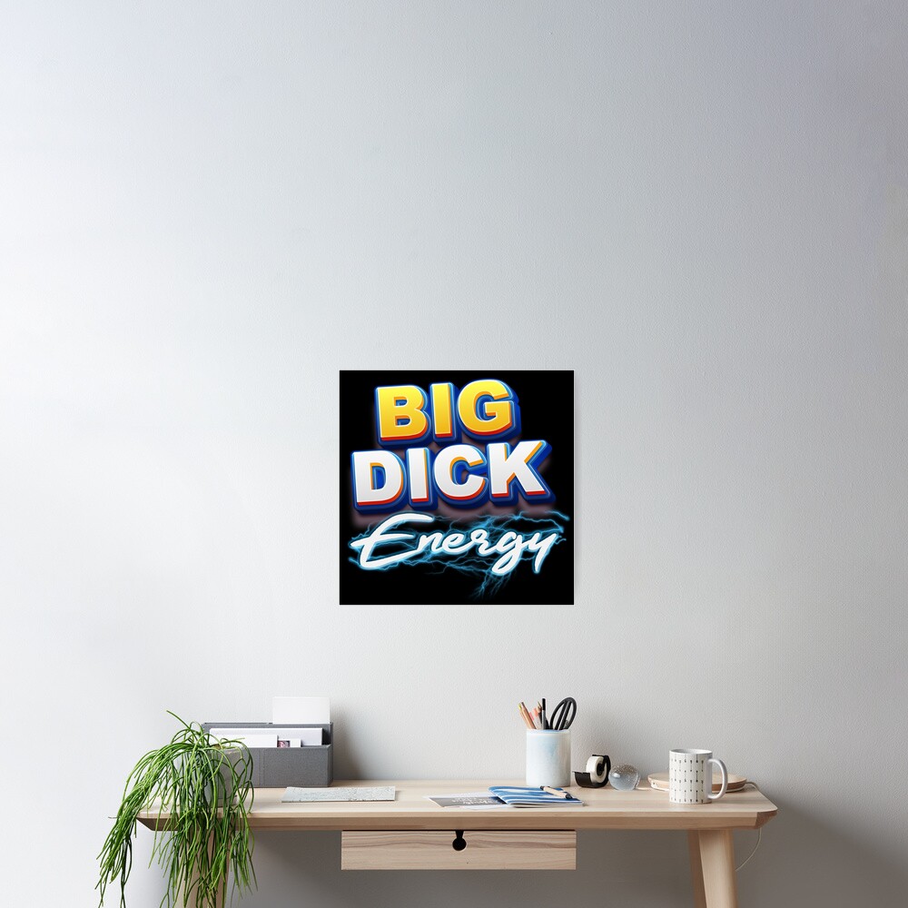 Big Dick Energy