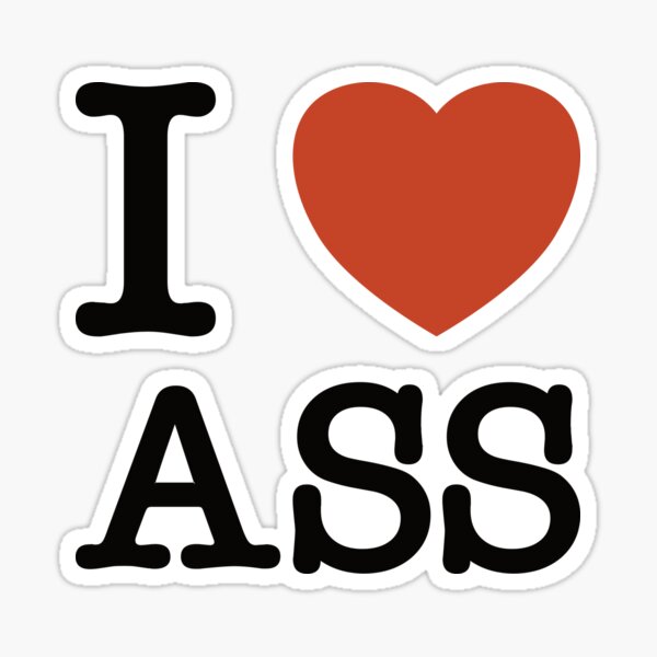 I Heart Ass Sticker