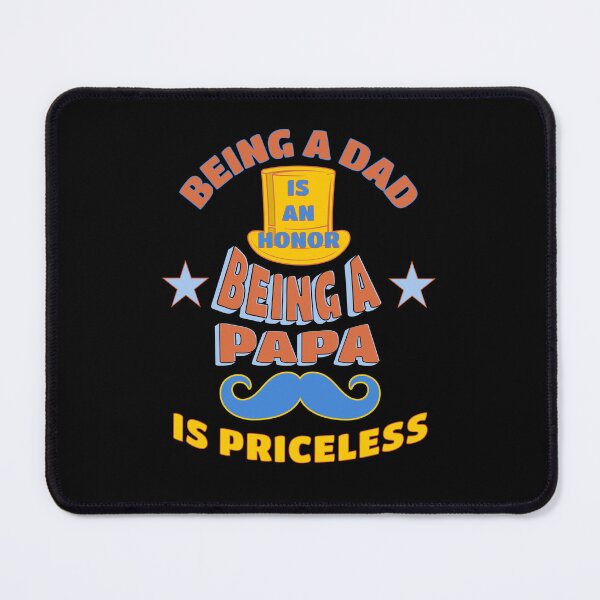 Item preview, Being a Dad Is an Honor Being a Papa Is Priceless, Moustache and Top Hat designed and sold by artfulnotebook.