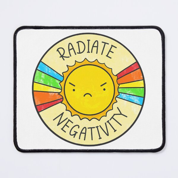 Item preview, Radiate Negativity (Radiate Positivity No More) designed and sold by TrenderDesigns.