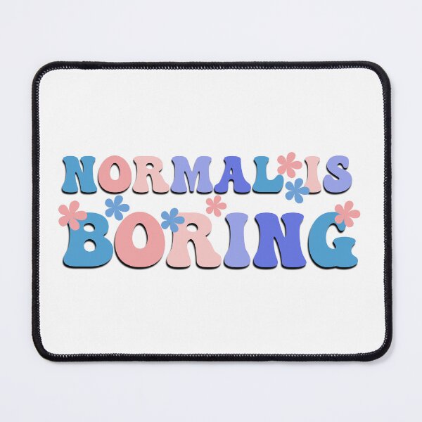 Item preview, Normal is boring motivational saying designed and sold by Emotionville.