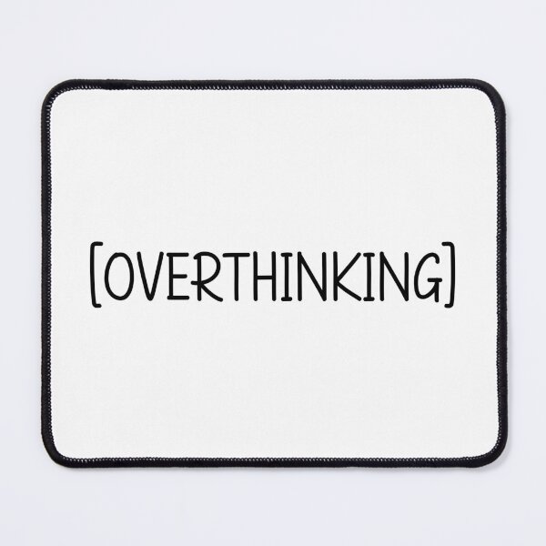 Item preview, Overthinking Quote designed and sold by TrenderDesigns.
