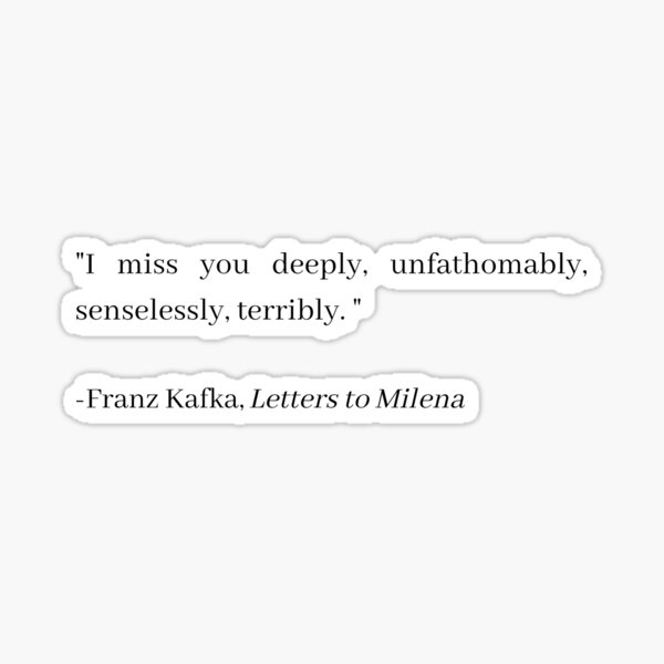 Item preview, Franz Kafka 'Letters to Milena'  Quote | Sticker designed and sold by grace-gn.