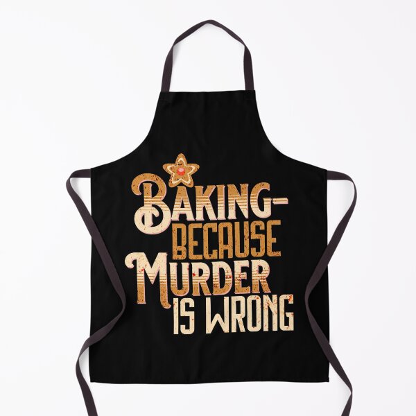 Item preview, Baking - because murder is wrong designed and sold by EvergreenWhimsy.