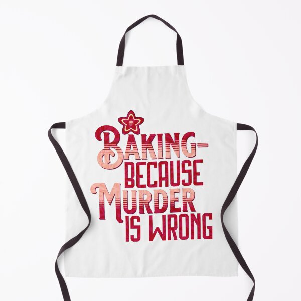 Item preview, Baking - because murder is wrong designed and sold by EvergreenWhimsy.