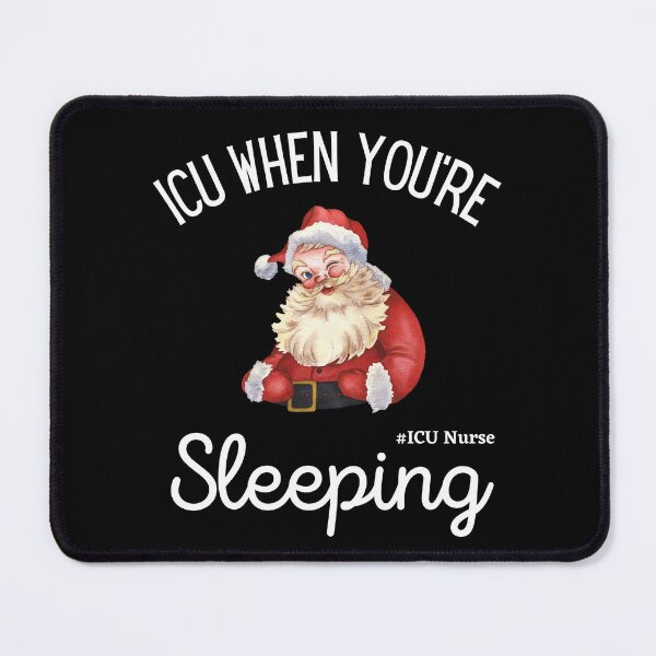 Item preview, ICU When You're Sleeping, ICU Christmas, Intensive Care Unit Nurse, Funny ICU Nurse, Santa Nurse, Hospital Holiday Party designed and sold by Diferenty Shop  ⭐⭐⭐⭐⭐.
