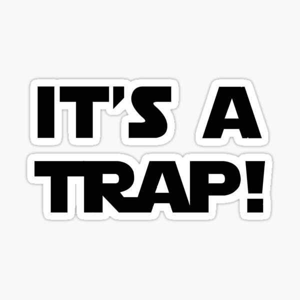 Item preview, It's A Trap designed and sold by Zanie.