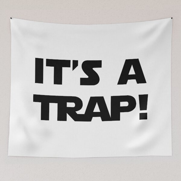 Item preview, It's A Trap designed and sold by Zanie.