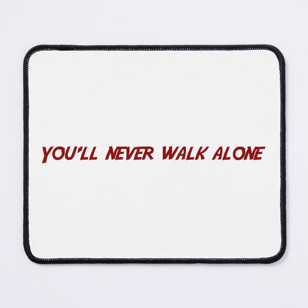 Item preview, You'll never walk alone designed and sold by Beautifutebol.
