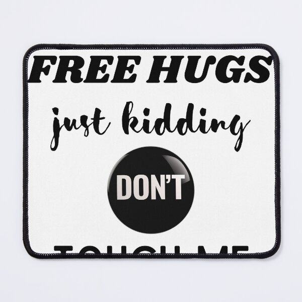 Item preview, free hugs just kidding don't touch me t-shirt classic quotes t-shirt designed and sold by chaousari98 ⭐️⭐️⭐️⭐️⭐️.