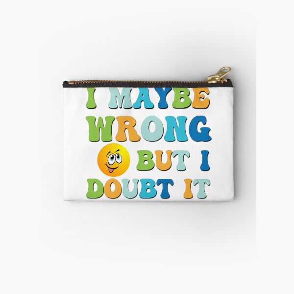 Item preview, I maybe wrong but I doubt it sarcastic saying designed and sold by Emotionville.