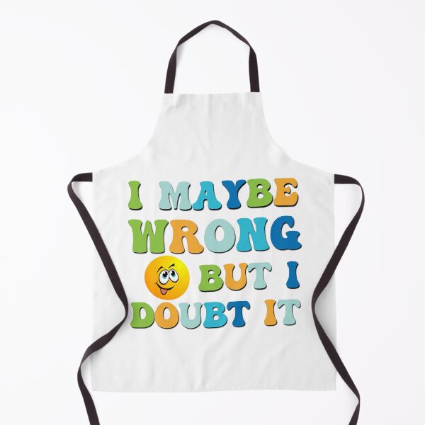 Item preview, I maybe wrong but I doubt it sarcastic saying designed and sold by Emotionville.