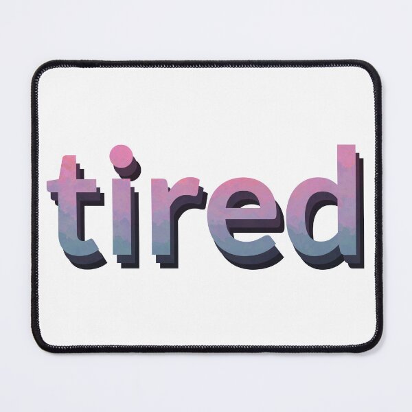 Item preview, I'm Just Tired designed and sold by Optimist Jenna: Neurodivergent Designs.