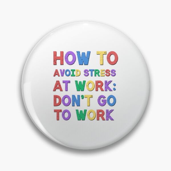 Item preview, How to avoid stress at work office life saying designed and sold by Emotionville.