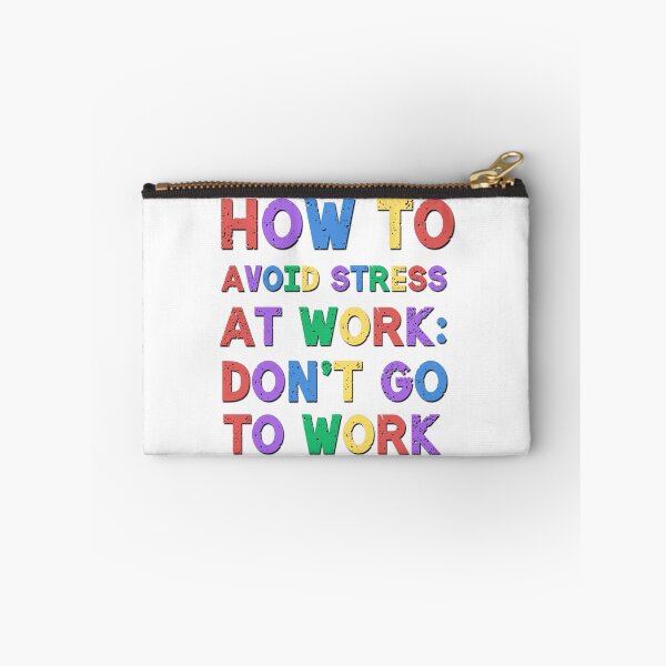 Item preview, How to avoid stress at work office life saying designed and sold by Emotionville.