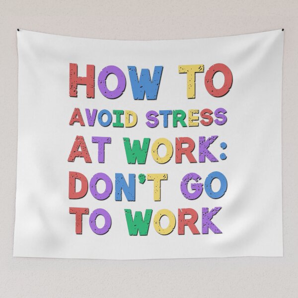 Item preview, How to avoid stress at work office life saying designed and sold by Emotionville.