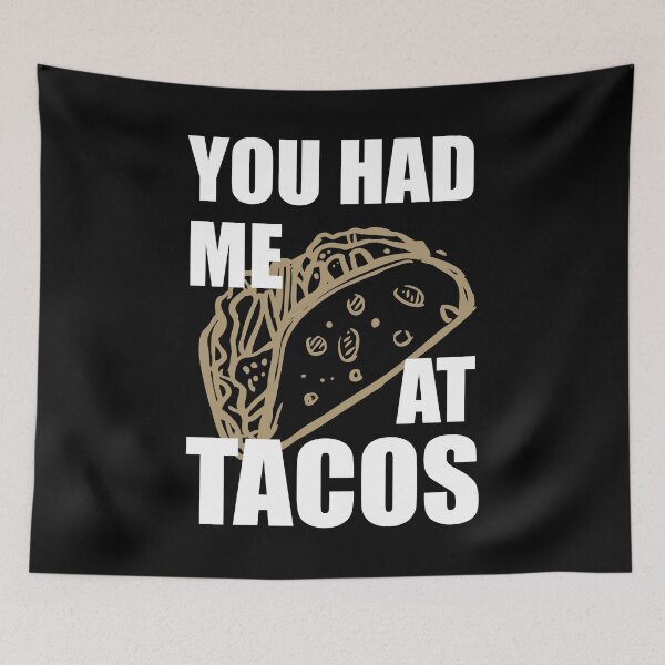 Item preview, You Had Me At Tacos designed and sold by berryferro.