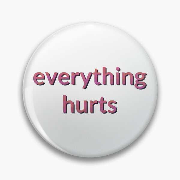 Item preview, Everything Hurts designed and sold by Optimist Jenna: Neurodivergent Designs.