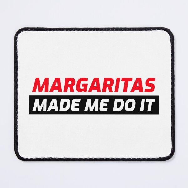 Item preview, MARGARITAS MADE ME DO IT designed and sold by BestCoolStuff.