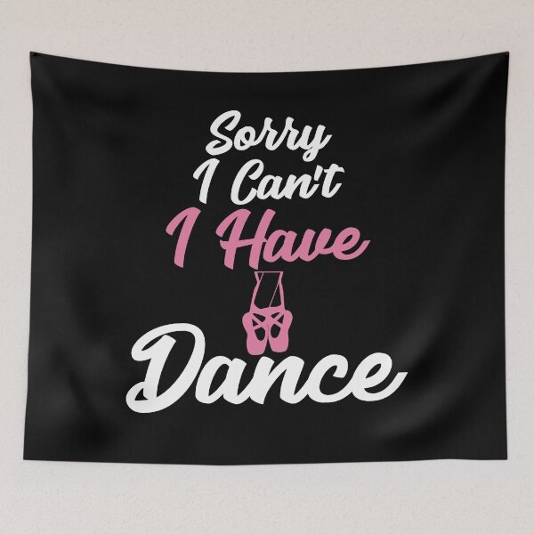 Item preview, Sorry I can't I have dance - funny ballet dancer designed and sold by Captain Mood.