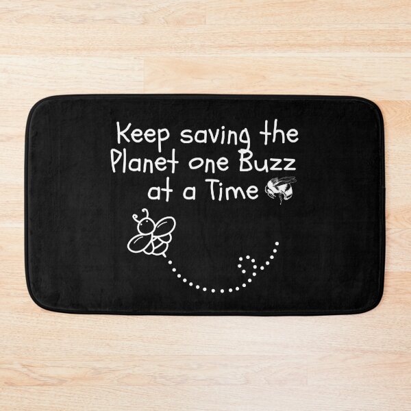 Item preview, Keep Saving The Planet One Buzz At A Time Design designed and sold by EarthArtDesigns.