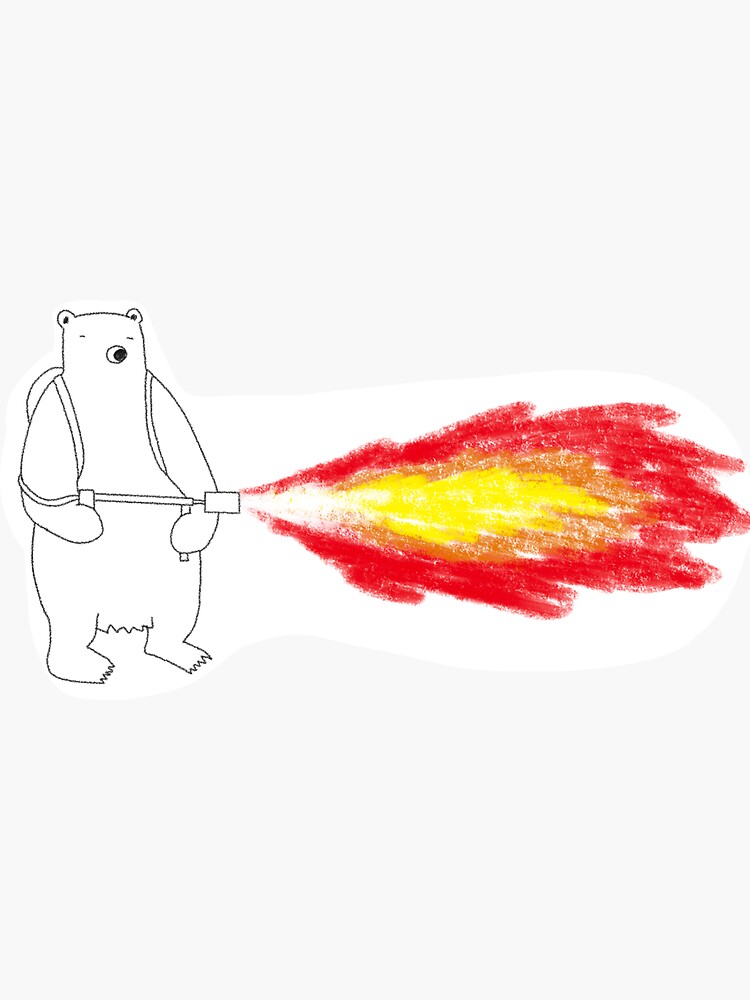 "Flamethrower bear xox " Sticker for Sale by BadlyDrawnBears Redbubble