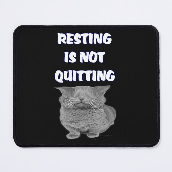 Item preview, Resting Isn't Quitting Cat designed and sold by kristalcurt.
